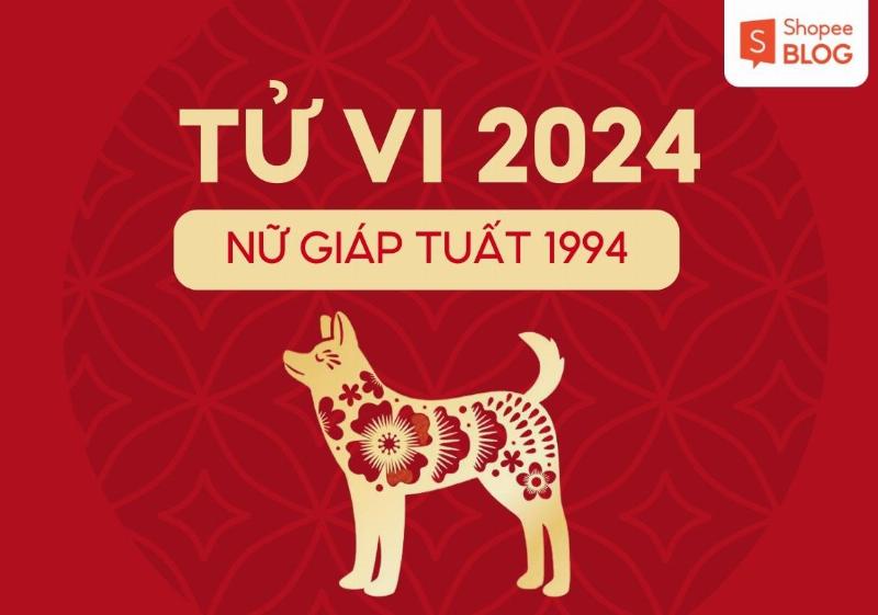 Tử vi tuổi Tuất nữ mạng 1994 lưu ý