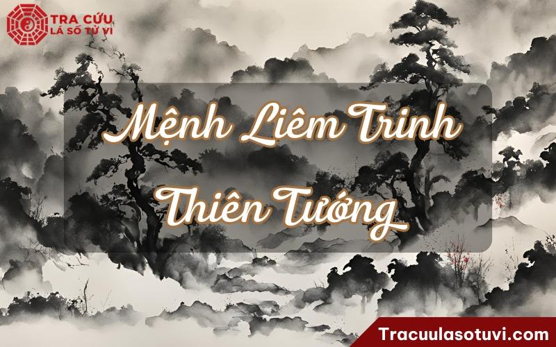Liêm Trinh Thiên Tướng Cung Mệnh và Tài Lộc